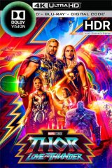 Thor: Amor y Trueno (2022)( 4K Dolby Vision HDR)[Lat-Cas-Ing][VS]